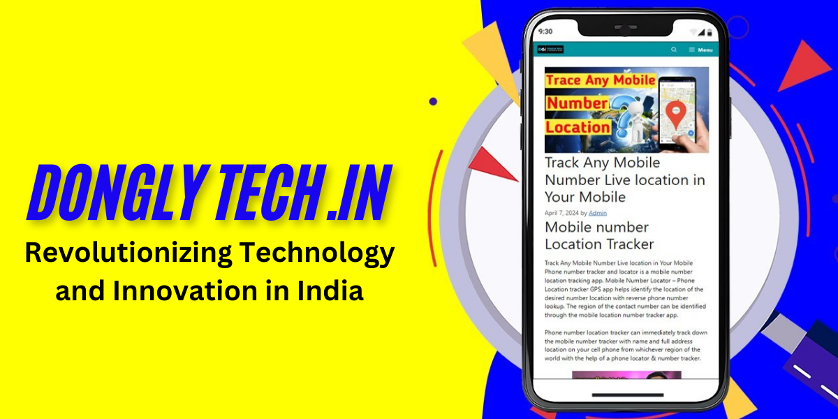 Dongly Tech.in: Revolutionizing Technology and Innovation in India