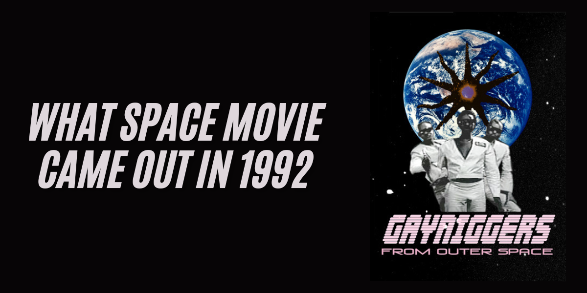 What Space Movie Came Out in 1992? A Journey Through the Cosmos